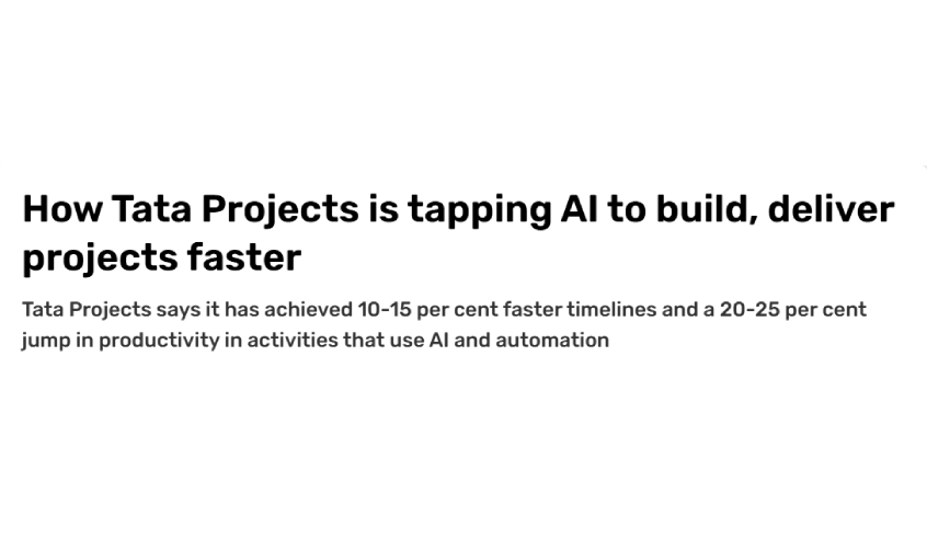 How Tata Projects is tapping AI to build, deliver projects faster