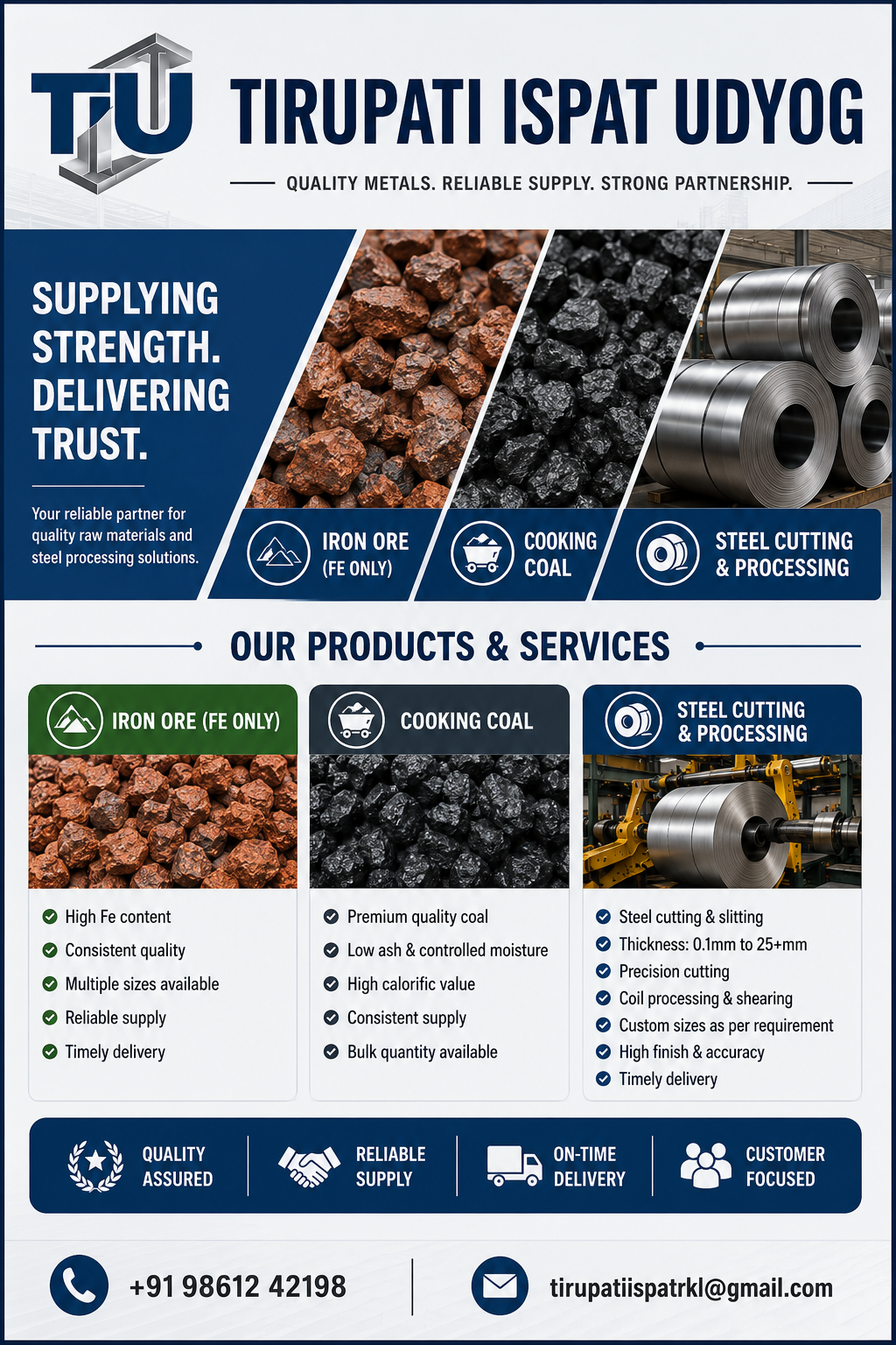 Tirupati Ispat Udyog — Quality Metals. Reliable Supply. Strong Partnership.  Supplying iron ore, coking coal, and steel coil cutting & processing with a focus on quality, reliable supply, precision, and timely delivery.  📞 +91 98612 42198 | ✉️ tirupatiispatrkl@gmail.com